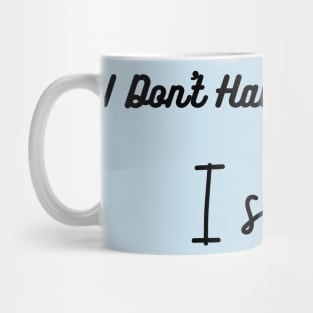 I don't Have Tourettes I swear, Tourettes Awareness Mug